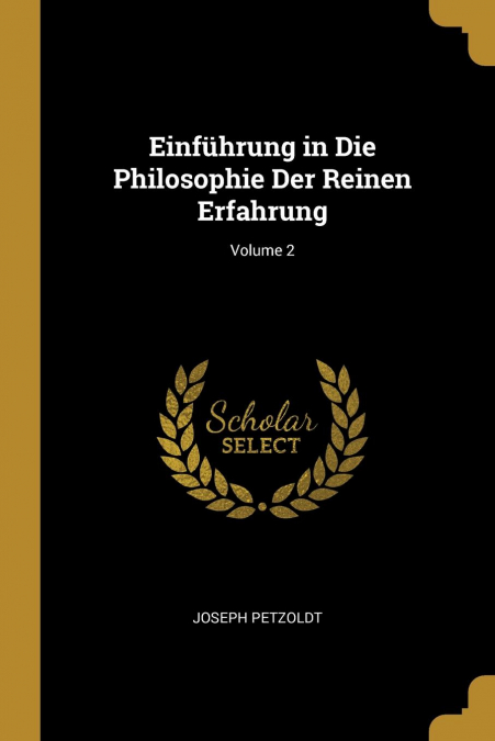Einführung in Die Philosophie Der Reinen Erfahrung; Volume 2