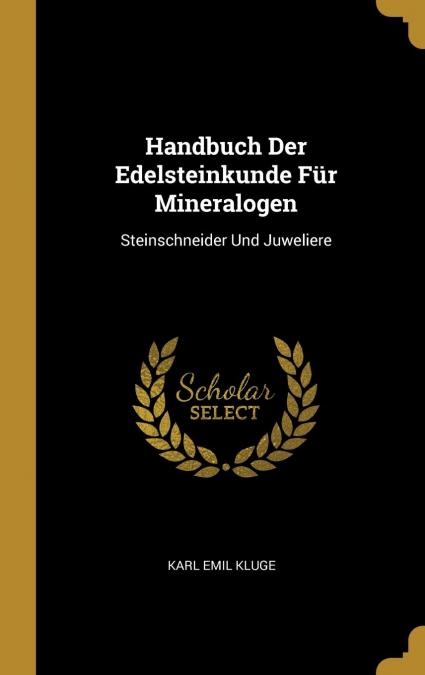 Handbuch Der Edelsteinkunde Für Mineralogen