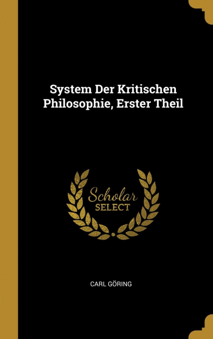 System Der Kritischen Philosophie, Erster Theil