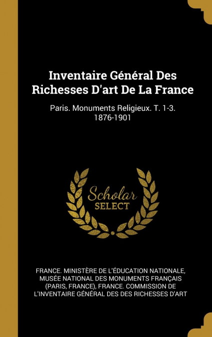 Inventaire Général Des Richesses D’art De La France