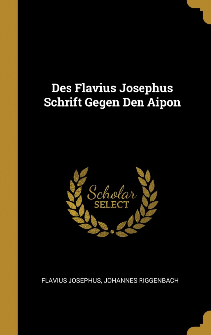 Des Flavius Josephus Schrift Gegen Den Aipon
