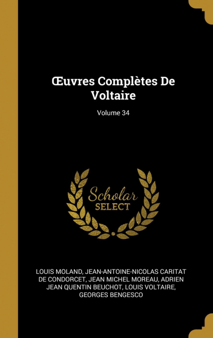 Œuvres Complètes De Voltaire; Volume 34