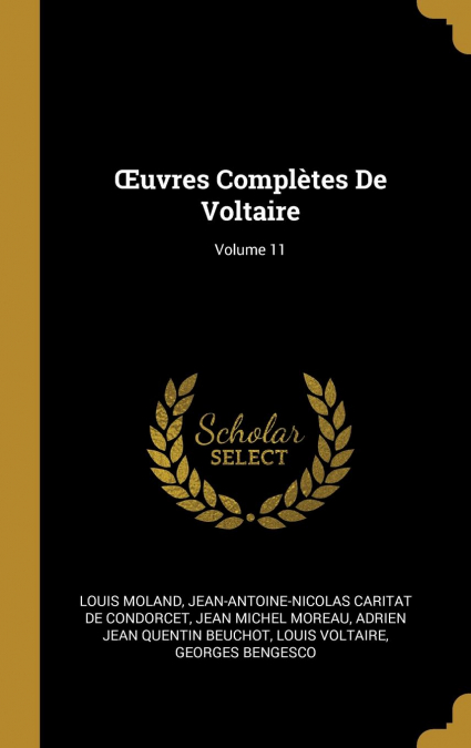 Œuvres Complètes De Voltaire; Volume 11