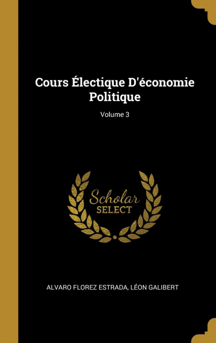 Cours Électique D’économie Politique; Volume 3