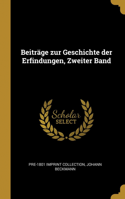 Beiträge zur Geschichte der Erfindungen, Zweiter Band