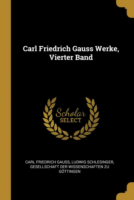Carl Friedrich Gauss Werke, Vierter Band