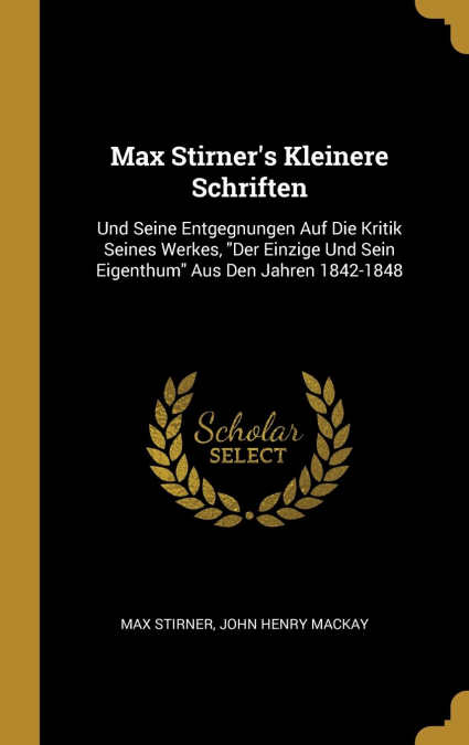 Max Stirner’s Kleinere Schriften