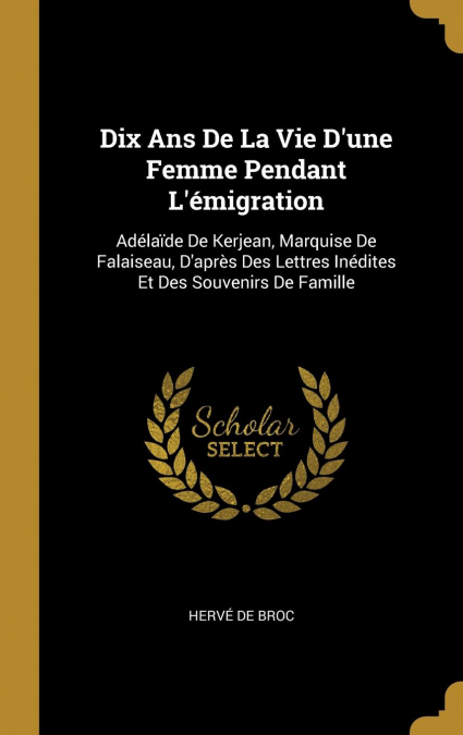Dix Ans De La Vie D’une Femme Pendant L’émigration