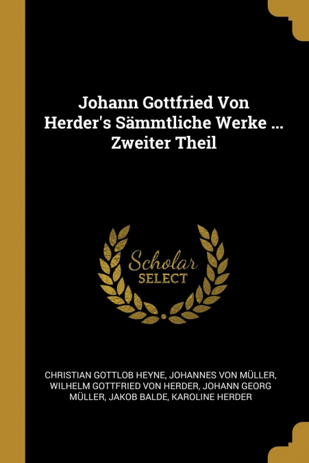 Johann Gottfried Von Herder’s Sämmtliche Werke ... Zweiter Theil