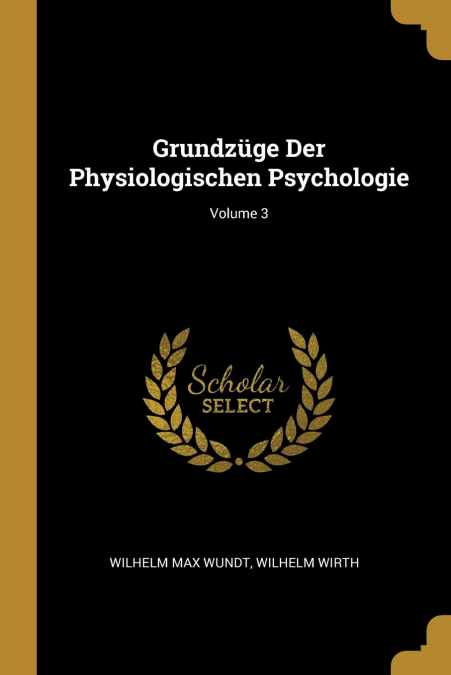 Grundzüge Der Physiologischen Psychologie; Volume 3