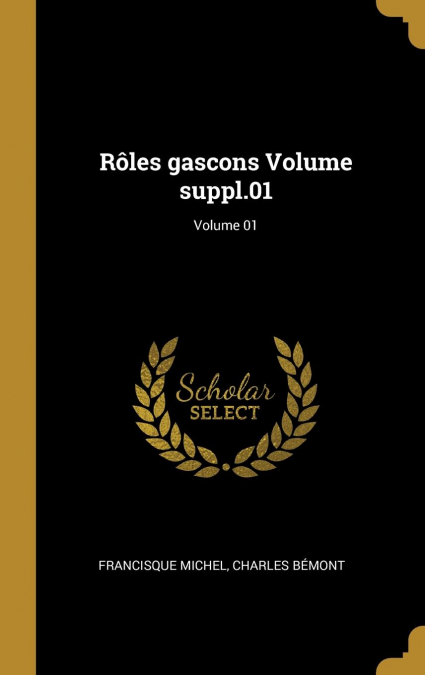 Rôles gascons Volume suppl.01; Volume 01