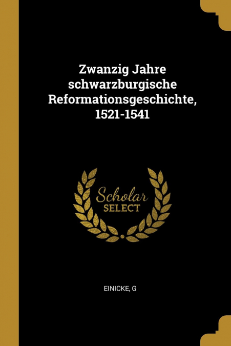 Zwanzig Jahre schwarzburgische Reformationsgeschichte, 1521-1541
