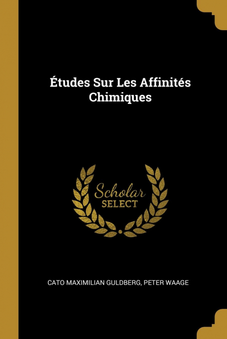 Études Sur Les Affinités Chimiques