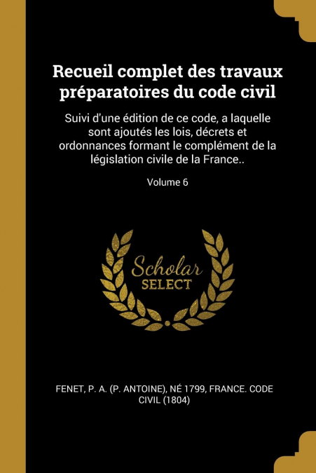 Recueil complet des travaux préparatoires du code civil