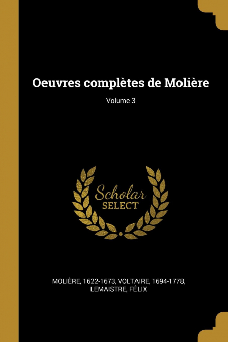 Oeuvres complètes de Molière; Volume 3