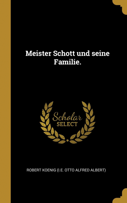 Meister Schott und seine Familie.