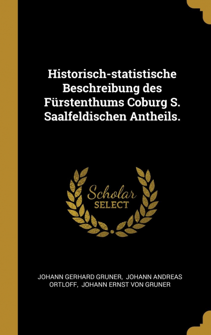 Historisch-statistische Beschreibung des Fürstenthums Coburg S. Saalfeldischen Antheils.
