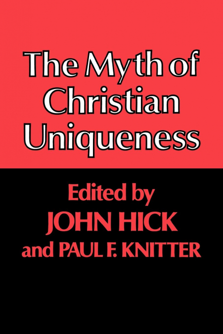The Myth of Christian Uniqueness