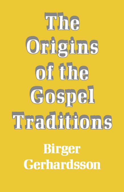 The Origins of the Gospel Traditions