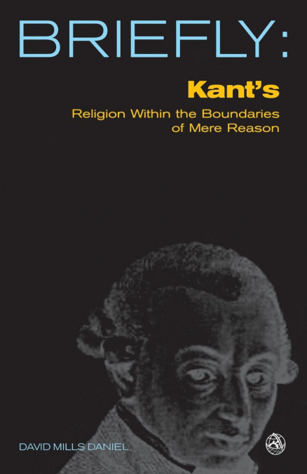 Kant’s Religion Within the Boundaries of Mere Reason
