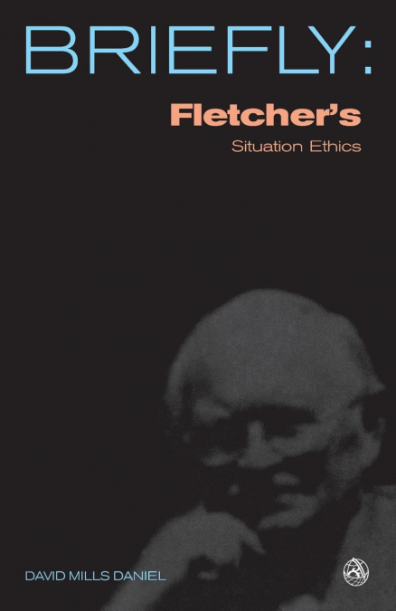 Fletcher’s Situation Ethics