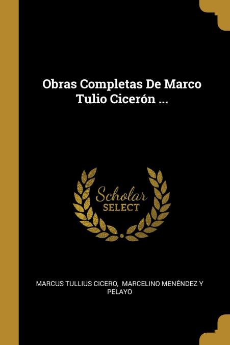 Obras Completas De Marco Tulio Cicerón ...