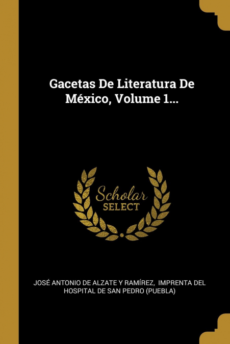 Gacetas De Literatura De México, Volume 1...