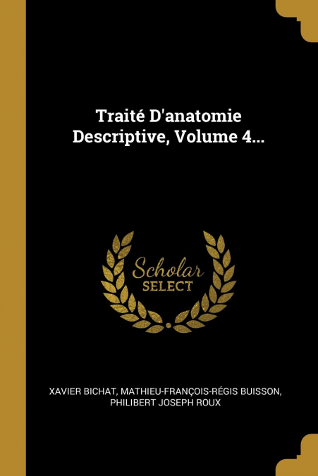 Traité D’anatomie Descriptive, Volume 4...