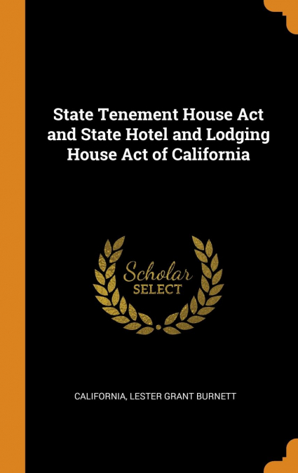 State Tenement House Act and State Hotel and Lodging House Act of California