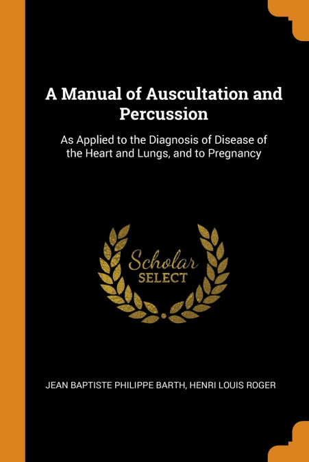 A Manual of Auscultation and Percussion