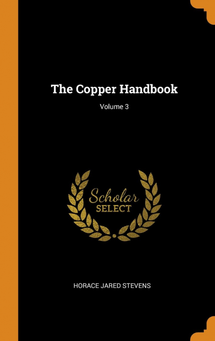 The Copper Handbook; Volume 3