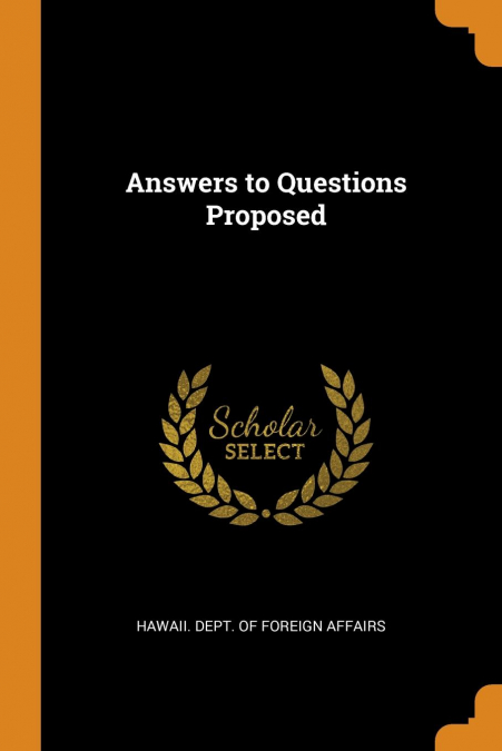 Answers to Questions Proposed