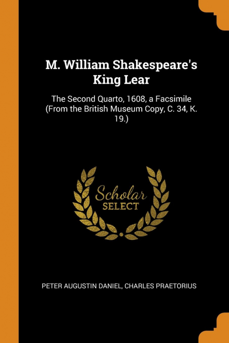 M. William Shakespeare’s King Lear