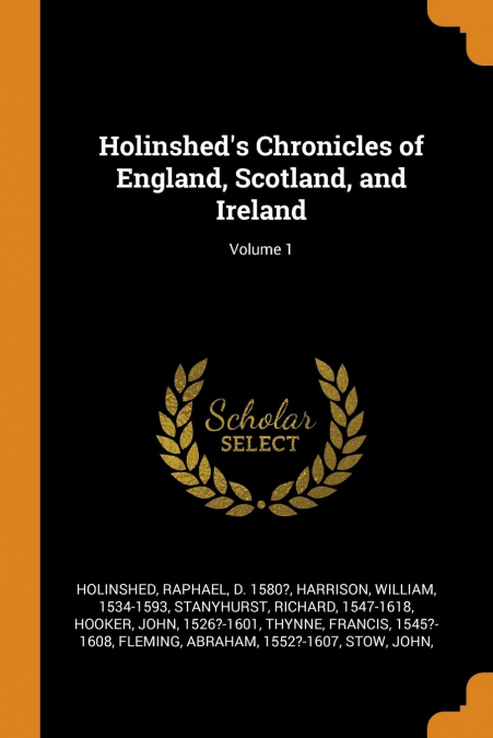 Holinshed’s Chronicles of England, Scotland, and Ireland; Volume 1