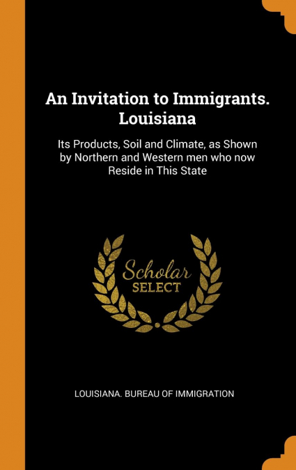 An Invitation to Immigrants. Louisiana