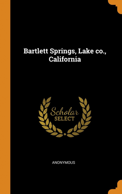 Bartlett Springs, Lake co., California