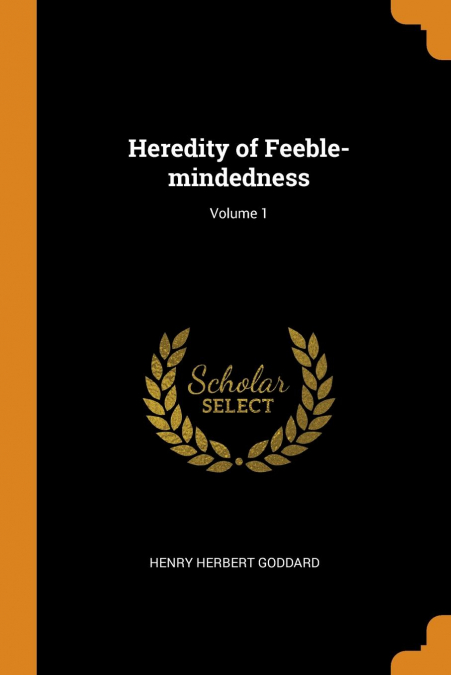 Heredity of Feeble-mindedness; Volume 1