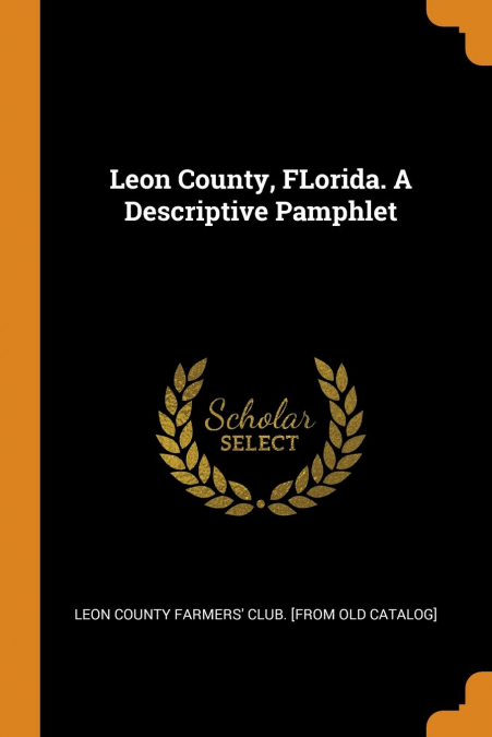 Leon County, FLorida. A Descriptive Pamphlet