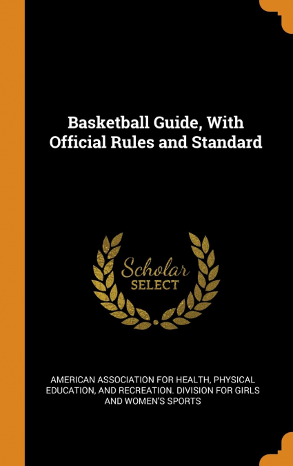 Basketball Guide, With Official Rules and Standard