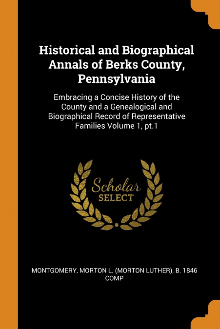 Historical and Biographical Annals of Berks County, Pennsylvania