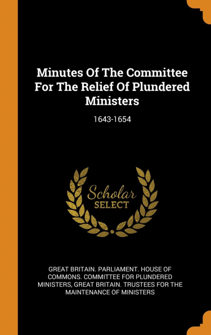 Minutes Of The Committee For The Relief Of Plundered Ministers