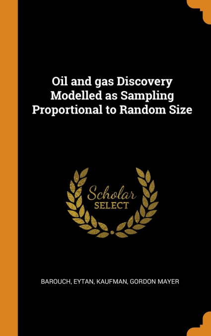 Oil and gas Discovery Modelled as Sampling Proportional to Random Size