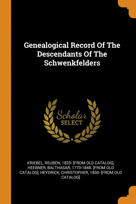 Genealogical Record Of The Descendants Of The Schwenkfelders