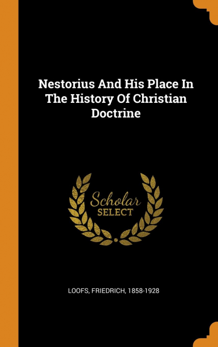 Nestorius And His Place In The History Of Christian Doctrine
