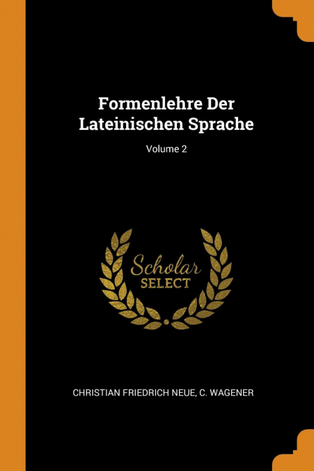 Formenlehre Der Lateinischen Sprache; Volume 2