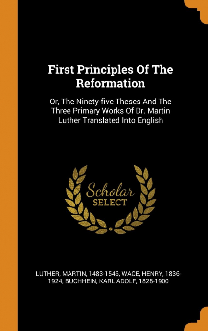 First Principles Of The Reformation