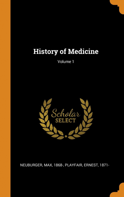 History of Medicine; Volume 1