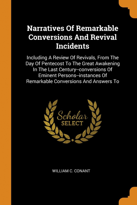 Narratives Of Remarkable Conversions And Revival Incidents