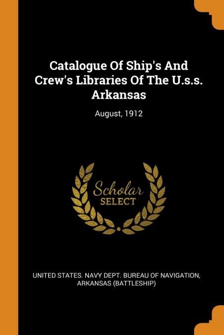 Catalogue Of Ship’s And Crew’s Libraries Of The U.s.s. Arkansas