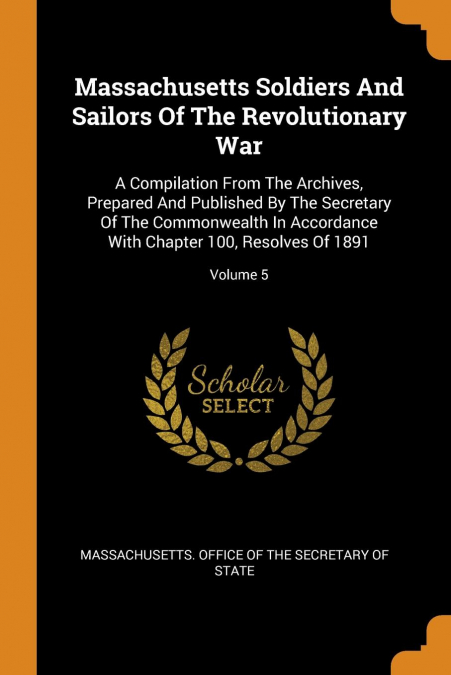 Massachusetts Soldiers And Sailors Of The Revolutionary War